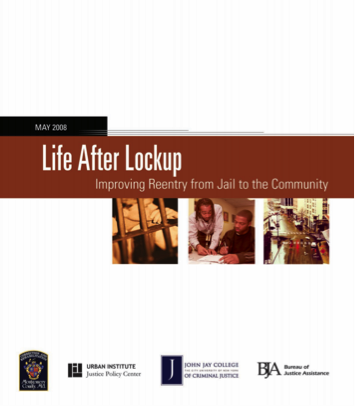 Life after Lockup: Improving Reentry from Jail to the Community